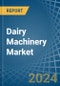 Dairy Machinery - Market Analysis, Forecast, Size, Trends and Insights - Product Image