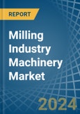 Milling Industry Machinery - Market Analysis, Forecast, Size, Trends and Insights- Product Image