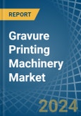 Gravure Printing Machinery - Market Analysis, Forecast, Size, Trends and Insights- Product Image