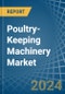 Poultry-Keeping Machinery - Market Analysis, Forecast, Size, Trends and Insights - Product Image