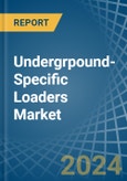 Undergrpound-Specific Loaders - Market Analysis, Forecast, Size, Trends and Insights- Product Image