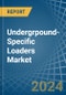 Undergrpound-Specific Loaders - Market Analysis, Forecast, Size, Trends and Insights - Product Image