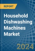 Household Dishwashing Machines - Market Analysis, Forecast, Size, Trends and Insights- Product Image