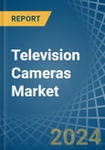 Television Cameras - Market Analysis, Forecast, Size, Trends and Insights- Product Image