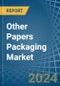 Other Papers Packaging - Market Analysis, Forecast, Size, Trends and Insights - Product Image