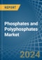 Phosphates and Polyphosphates - Market Analysis, Forecast, Size, Trends and Insights - Product Image