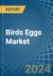 Birds Eggs - Market Analysis, Forecast, Size, Trends and Insights - Product Image