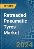 Retreaded Pneumatic Tyres - Market Analysis, Forecast, Size, Trends and Insights- Product Image