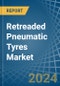 Retreaded Pneumatic Tyres - Market Analysis, Forecast, Size, Trends and Insights - Product Thumbnail Image