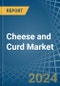 Cheese and Curd - Market Analysis, Forecast, Size, Trends and Insights - Product Image