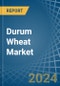 Durum Wheat - Market Analysis, Forecast, Size, Trends and Insights - Product Image