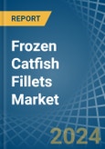 Frozen Catfish Fillets - Market Analysis, Forecast, Size, Trends and Insights- Product Image