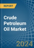 Crude Petroleum Oil - Market Analysis, Forecast, Size, Trends and Insights- Product Image