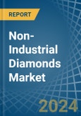 Non-Industrial Diamonds - Market Analysis, Forecast, Size, Trends and Insights- Product Image