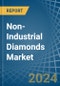 Non-Industrial Diamonds - Market Analysis, Forecast, Size, Trends and Insights - Product Thumbnail Image