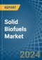 Solid Biofuels - Market Analysis, Forecast, Size, Trends and Insights - Product Thumbnail Image