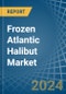 Frozen Atlantic Halibut - Market Analysis, Forecast, Size, Trends and Insights - Product Image