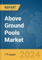 Above Ground Pools Market Report 2024 - Product Thumbnail Image