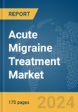 Acute Migraine Treatment Market Report 2024- Product Image