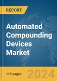 Automated Compounding Devices Market Report 2024- Product Image