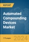 Automated Compounding Devices Market Report 2024 - Product Image