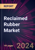 Reclaimed Rubber Market 2024-2028- Product Image