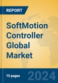 SoftMotion Controller Global Market Insights 2024, Analysis and Forecast to 2029, by Manufacturers, Regions, Technology, Application, Product Type- Product Image