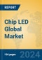 Chip LED Global Market Insights 2024, Analysis and Forecast to 2029, by Manufacturers, Regions, Technology, Application, Product Type - Product Image