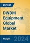 DWDM Equipment Global Market Insights 2024, Analysis and Forecast to 2029, by Manufacturers, Regions, Technology, Application - Product Image