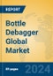 Bottle Debagger Global Market Insights 2025, Analysis and Forecast to 2030, by Manufacturers, Regions, Technology, Application - Product Thumbnail Image