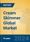 Cream Skimmer Global Market Insights 2024, Analysis and Forecast to 2029, by Manufacturers, Regions, Technology, Application- Product Image