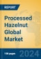 Processed Hazelnut Global Market Insights 2024, Analysis and Forecast to 2029, by Manufacturers, Regions, Technology, Application - Product Image