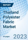 Thailand Polyester Fabric Market (2024-2030): Market Forecast By Type (PET, PCDT), By Applications And Competitive Landscape- Product Image