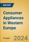 Consumer Appliances in Western Europe - Product Thumbnail Image