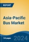 Asia-Pacific Bus Market by Country, Competition, Forecast & Opportunities, 2019-2029F - Product Image