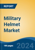 Military Helmet Market - Global Industry Size, Share, Trends, Opportunity, and Forecast, 2019-2029F- Product Image