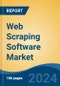 Web Scraping Software Market - Global Industry Size, Share, Trends, Opportunity, and Forecast, 2019-2029F - Product Image