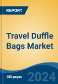 Travel Duffle Bags Market - Global Industry Size, Share, Trends, Opportunity, and Forecast, 2019-2029F- Product Image