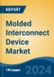 Molded Interconnect Device Market - Global Industry Size, Share, Trends, Opportunity, and Forecast, 2019-2029F - Product Image