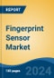 Fingerprint Sensor Market - Global Industry Size, Share, Trends, Opportunity, and Forecast, 2019-2029F - Product Image