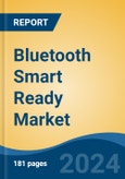 Bluetooth Smart Ready Market - Global Industry Size, Share, Trends, Opportunity, and Forecast, 2019-2029F- Product Image