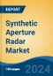 Synthetic Aperture Radar Market - Global Industry Size, Share, Trends, Opportunity, and Forecast, 2019-2029F - Product Thumbnail Image