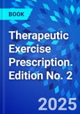 Therapeutic Exercise Prescription. Edition No. 2- Product Image