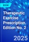 Therapeutic Exercise Prescription. Edition No. 2 - Product Image