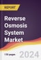 Reverse Osmosis System Market Report: Trends, Forecast and Competitive Analysis to 2030 - Product Image