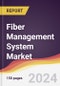 Fiber Management System Market Report: Trends, Forecast and Competitive Analysis to 2030 - Product Thumbnail Image