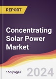 Concentrating Solar Power Market Report: Trends, Forecast and Competitive Analysis to 2030- Product Image