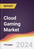 Cloud Gaming Market Report: Trends, Forecast and Competitive Analysis to 2030- Product Image