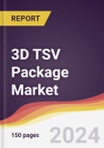 3D TSV Package Market Report: Trends, Forecast and Competitive Analysis to 2030- Product Image