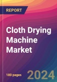 Cloth Drying Machine Market Size, Market Share, Application Analysis, Regional Outlook, Growth Trends, Key Players, Competitive Strategies and Forecasts, 2024 To 2032- Product Image